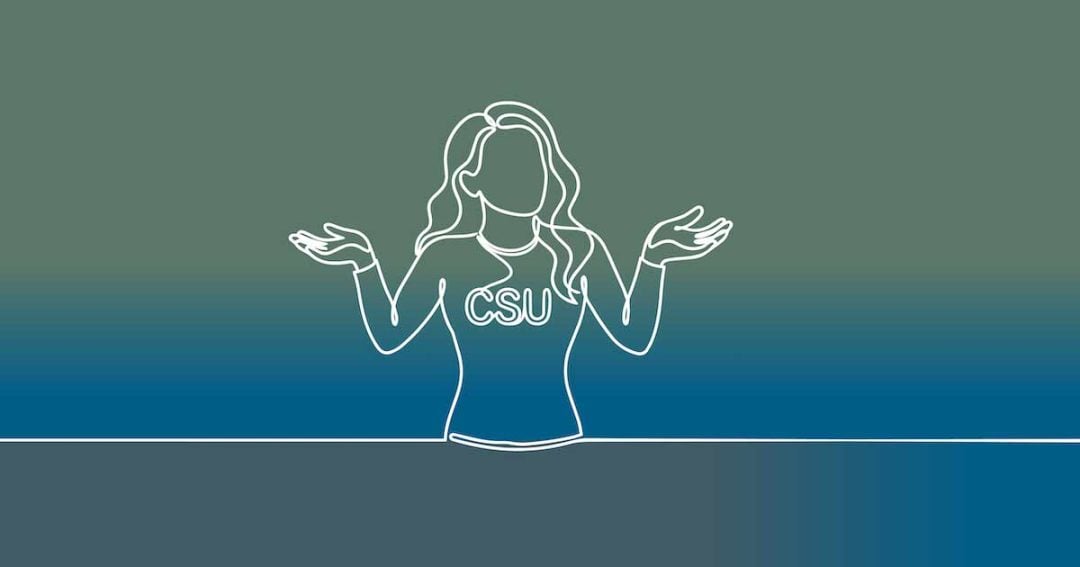 Line drawing of a woman with long hair wearing a CSU shirt, raising her hands in a questioning gesture, on a green and blue gradient background.