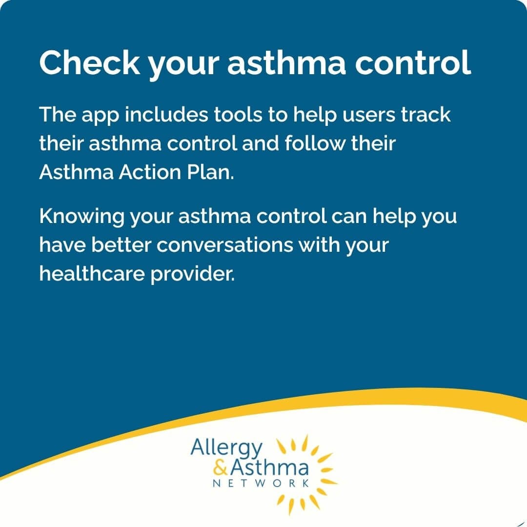 Text graphic promoting asthma control tracking with an app, featuring the Allergy & Asthma Network logo and encouraging users to monitor asthma and communicate with their healthcare provider. Blue and yellow design.
