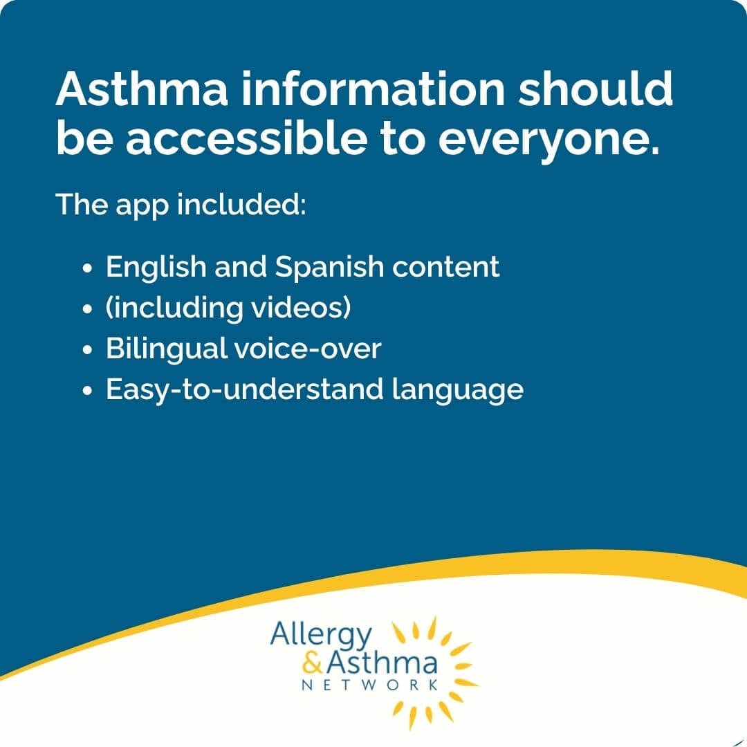 Text graphic about asthma information accessibility, listing features of an app: English and Spanish content, videos, bilingual voice-over, and easy-to-understand language. Allergy & Asthma Network logo at the bottom.